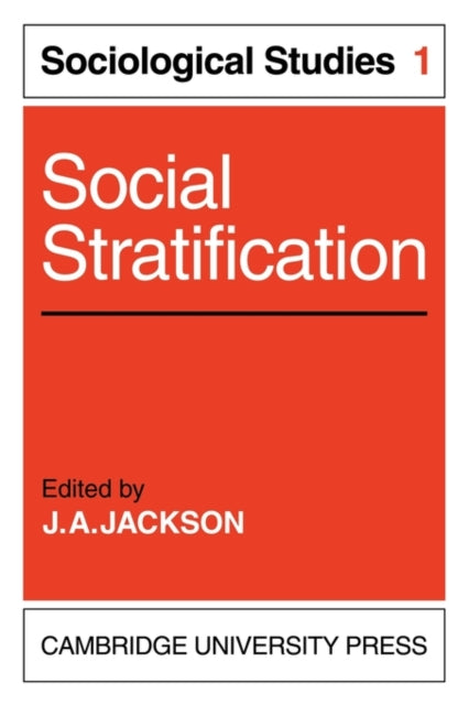 Book cover of: Social Stratification: Volume 1, Sociological Studies. By: J. A. Jackson