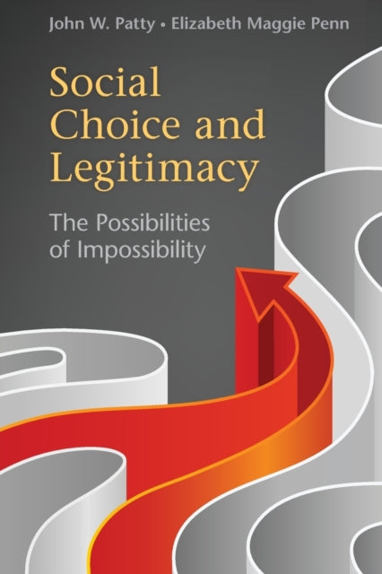 Book cover of: Social Choice and Legitimacy. By: John W. Patty