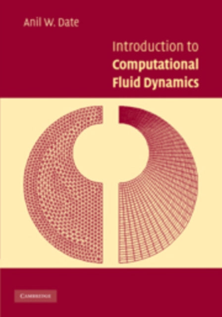 Book cover of: Introduction to Computational Fluid Dynamics. By: Anil W. Date