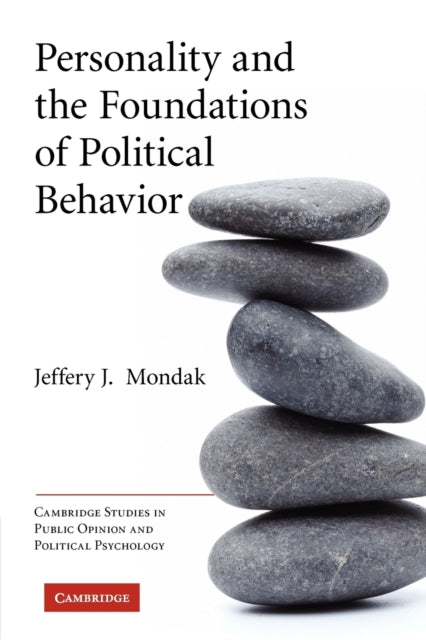 Book cover of: Personality and the Foundations of Political Behavior. By: Jeffery J. Mondak
