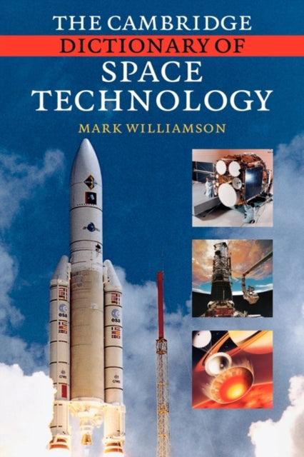 Book cover of: Cambridge Dictionary of Space Technology. By: Mark Williamson