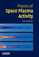 Book cover of: Physics of Space Plasma Activity. By: Karl Schindler