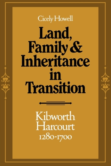 Book cover of: Land, Family and Inheritance in Transition. By: Cicely Howell