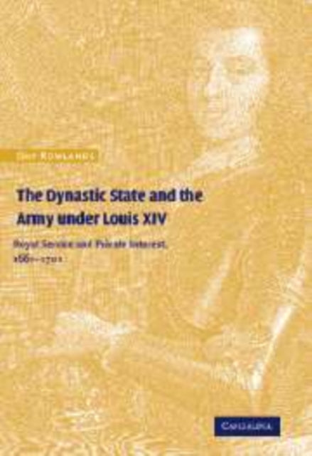 Book cover of: Dynastic State and the Army under Louis XIV. By: Guy Rowlands