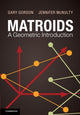 Book cover of: Matroids: A Geometric Introduction. By: Gary Gordon