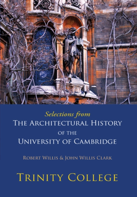 Book cover of: Selections from The Architectural History of the University of Cambridge. By: Willis, Robert