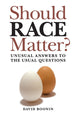 Book cover of: Should Race Matter?. By: David Boonin
