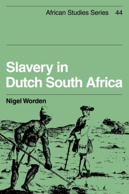 Book cover of: Slavery in Dutch South Africa. By: Nigel Worden