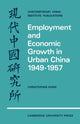 Book cover of: Employment and Economic Growth in Urban China 1949–1957. By: Christopher Howe