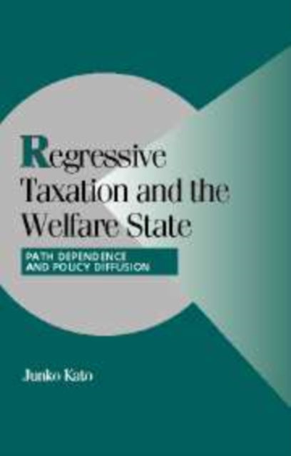 Book cover of: Regressive Taxation and the Welfare State. By: Junko Kato