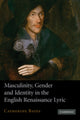 Book cover of: Masculinity, Gender and Identity in the English Renaissance Lyric. By: Catherine Bates