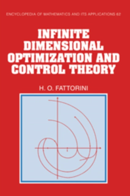 Book cover of: Infinite Dimensional Optimization and Control Theory. By: Hector O. Fattorini