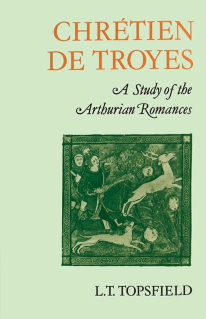 Book cover of: Chretien de Troyes: A Study of the Arthurian Romances. By: L. T. Topsfield