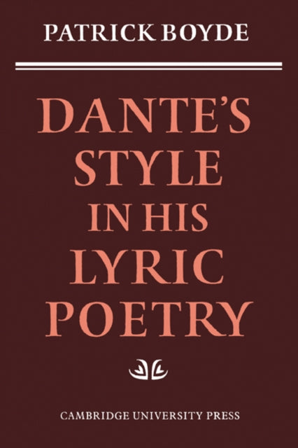 Book cover of: Dante's Style in his Lyric Poetry. By: Patrick Boyde