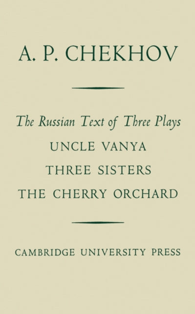 Book cover of: Russian Text of Three Plays Uncle Vanya Three Sisters The Cherry Orchard. By: Антон Павлович Чехов