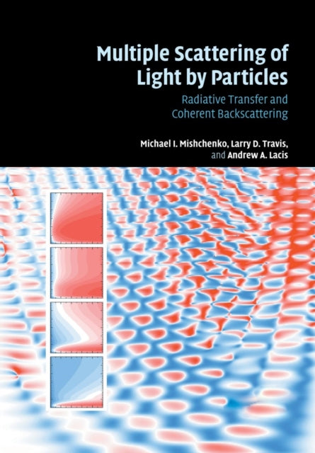 Book cover of: Multiple Scattering of Light by Particles. By: Michael I. Mishchenko