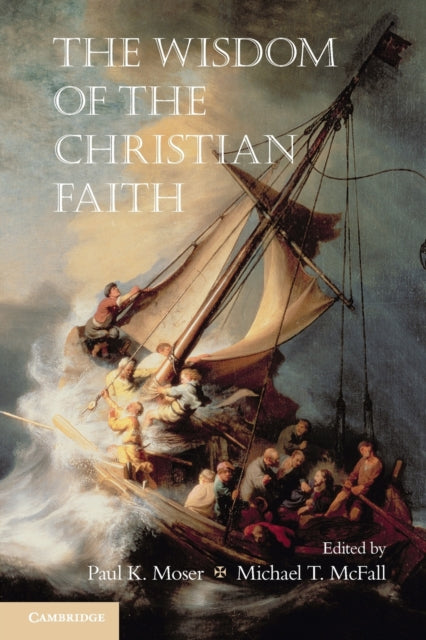 Book cover of: Wisdom of the Christian Faith. By: Paul K. Moser