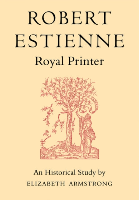 Book cover of: Robert Estienne, Royal Printer. By: Elizabeth Armstrong
