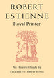 Book cover of: Robert Estienne, Royal Printer. By: Elizabeth Armstrong