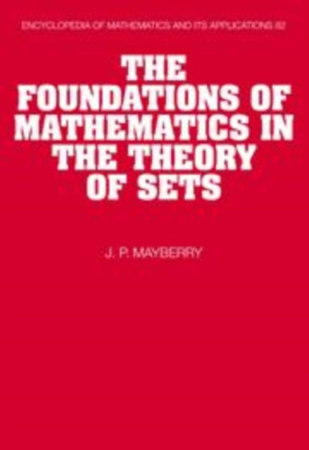 Book cover of: Foundations of Mathematics in the Theory of Sets. By: John P. Mayberry