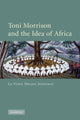 Book cover of: Toni Morrison and the Idea of Africa. By: La Vinia Delois Jennings