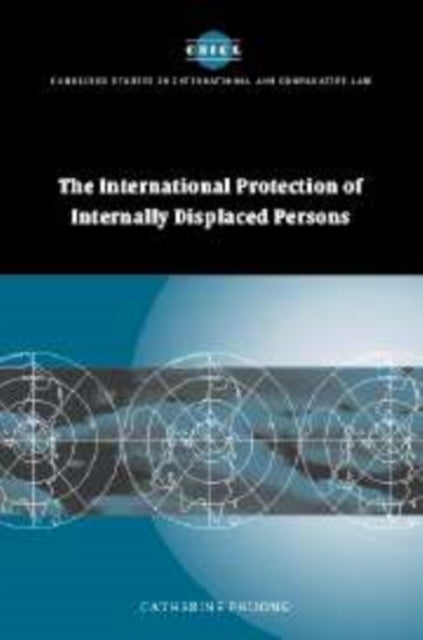 Book cover of: International Protection of Internally Displaced Persons. By: Catherine Phuong