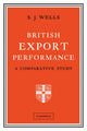 Book cover of: British Export Performance. By: S. J. Wells