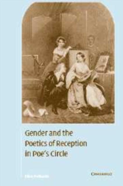 Book cover of: Gender and the Poetics of Reception in Poe's Circle. By: Eliza Richards