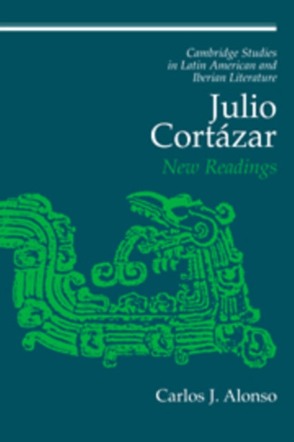 Book cover of: Julio Cortazar. By: Carlos J. Alonso