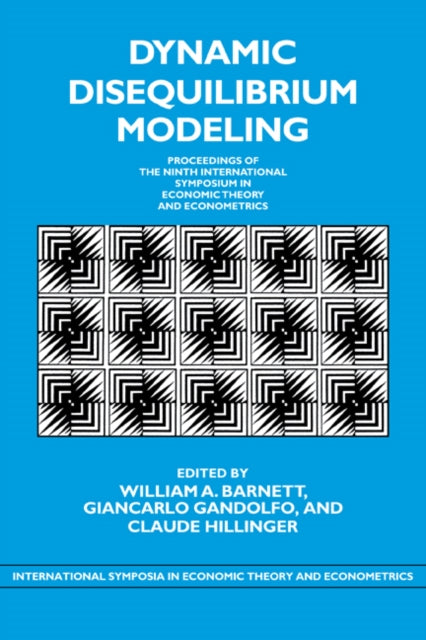 Book cover of: Dynamic Disequilibrium Modeling: Theory and Applications. By: William A. Barnett