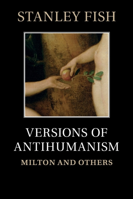 Book cover of: Versions of Antihumanism. By: Stanley Fish