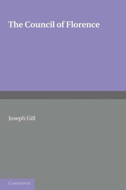 Book cover of: Council of Florence. By: Joseph Gill