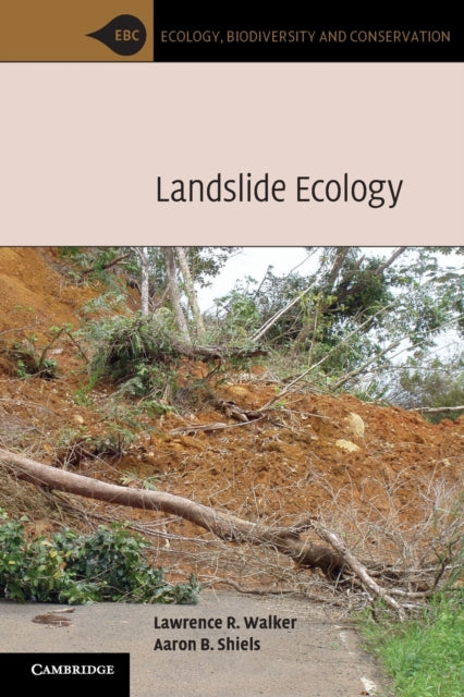 Book cover of: Landslide Ecology. By: Lawrence R. Walker