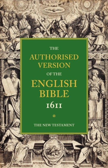 Book cover of: Authorised Version of the English Bible, 1611: Volume 5, The New Testament
