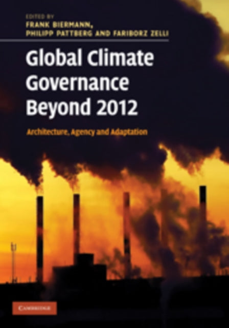 Book cover of: Global Climate Governance Beyond 2012. By: Frank Biermann