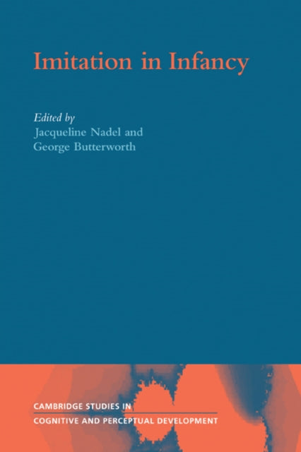 Book cover of: Imitation in Infancy. By: Jacqueline Nadel