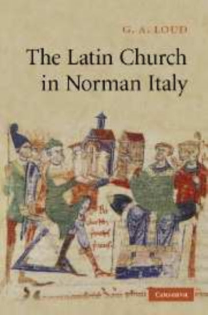 Book cover of: Latin Church in Norman Italy. By: G. A. Loud