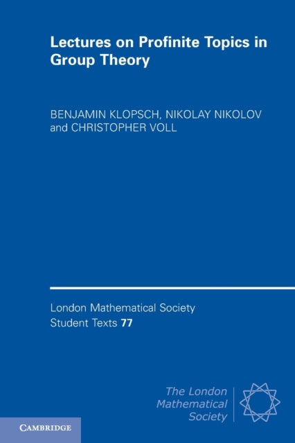 Book cover of: Lectures on Profinite Topics in Group Theory. By: Benjamin Klopsch