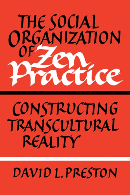 Book cover of: Social Organization of Zen Practice. By: David L. Preston