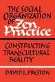 Book cover of: Social Organization of Zen Practice. By: David L. Preston
