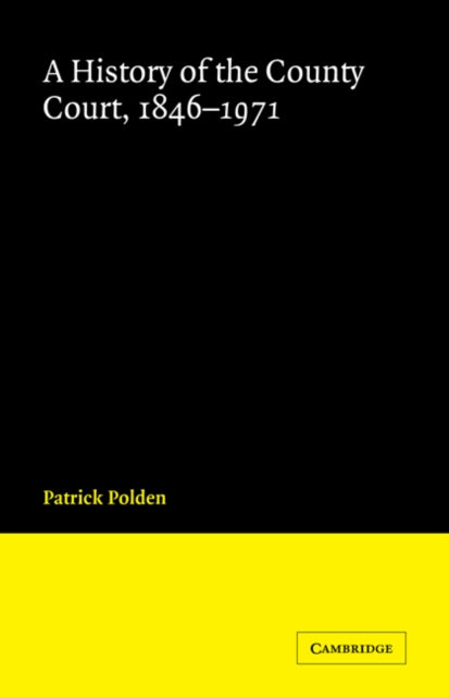 Book cover of: History of the County Court, 1846–1971. By: Patrick Polden