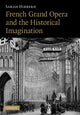Book cover of: French Grand Opera and the Historical Imagination. By: Sarah Hibberd