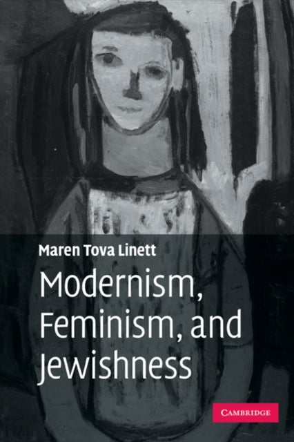 Book cover of: Modernism, Feminism, and Jewishness. By: Maren Tova Linett