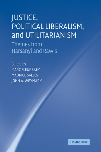 Book cover of: Justice, Political Liberalism, and Utilitarianism. By: Marc Fleurbaey