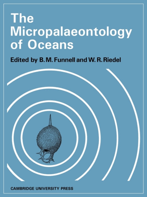Book cover of: Micropalaeontology of Oceans. By: B. M. Funnell