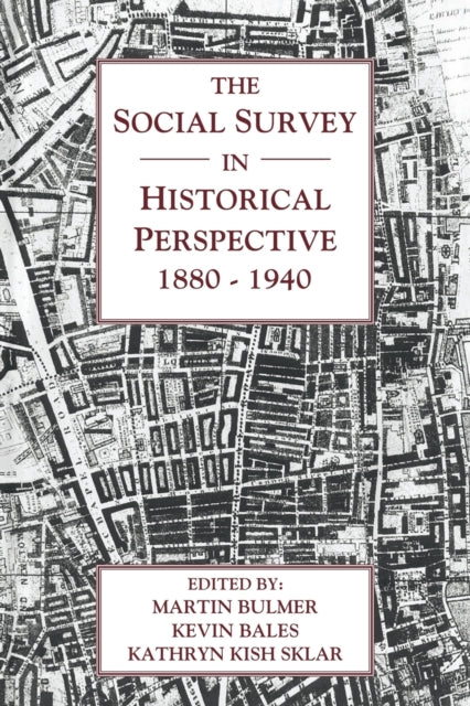 Book cover of: Social Survey in Historical Perspective, 1880–1940. By: Martin Bulmer