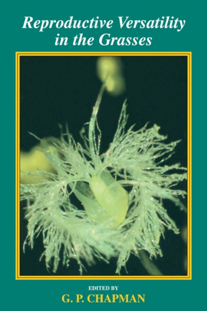 Book cover of: Reproductive Versatility in the Grasses. By: G. P. Chapman