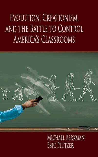 Book cover of: Evolution, Creationism, and the Battle to Control America's Classrooms. By: Michael B. Berkman