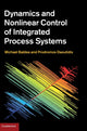 Book cover of: Dynamics and Nonlinear Control of Integrated Process Systems. By: Michael Baldea