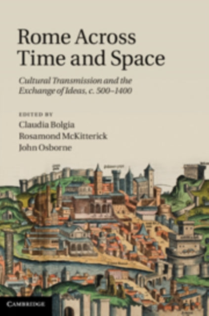 Book cover of: Rome across Time and Space. By: Claudia Bolgia